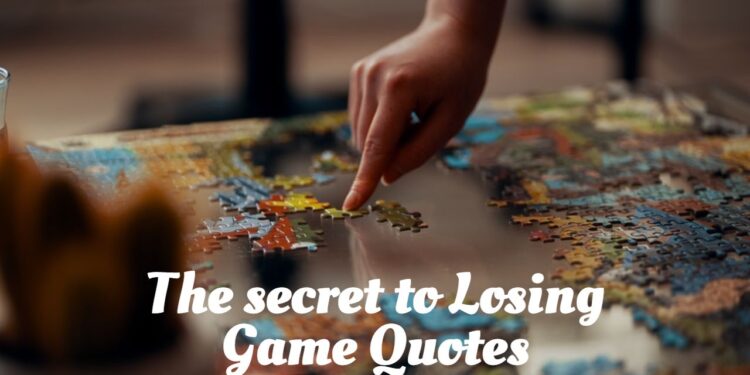 secret_to_losing_game_quotes