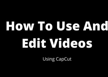 how to use and edit on capcut