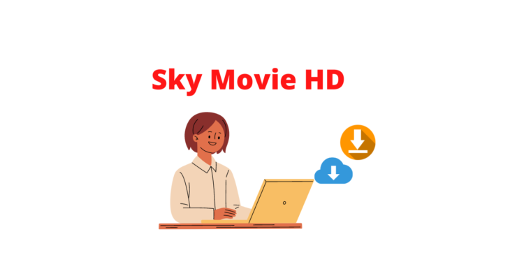 Skymovieshd- watch movies anytime anywhere