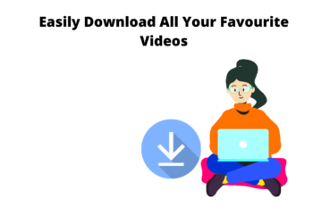 Easily Download All Your Favourite Videos