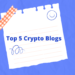 Top 5 Crypto Blogs