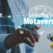 How do Businesses Benefit From Metaverse