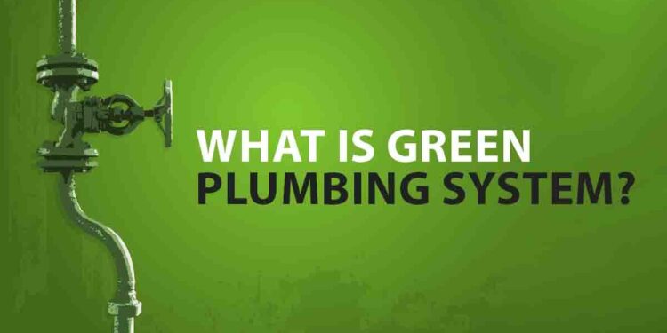 What is Green Plumbing System?