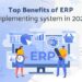 What is ERP System and its benefits of implementing in 2023