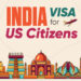 Unlocking the Mystique of India Visa Requirements for American Citizens