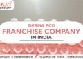 Derma PCD Franchise Company in India