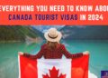 Canada Visa for Tourists Everything You Need to Know