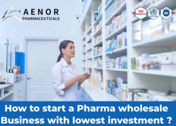 How to start a Pharma wholesale Business with lowest investment