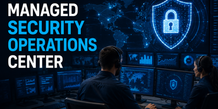 Managed Security Operations Center (SOC) vs In-House SOC: Choosing the Right Security Model for Your Business